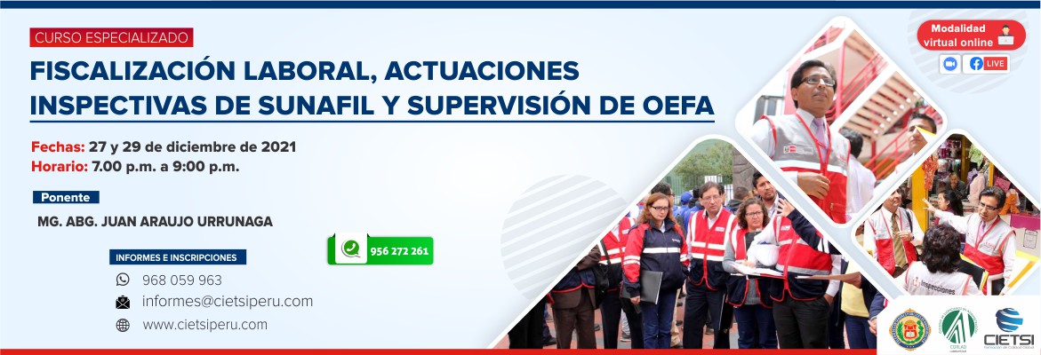 CURSO ESPECIALIZADO FISCALIZACIÓN LABORAL, ACTUACIONES INSPECTIVAS DE SUNAFIL Y SUPERVISIÓN DE OEFA 2021